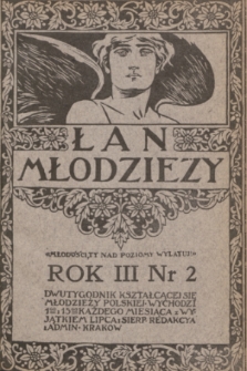 Łan Młodzieży : dwutygodnik kształcącej się młodzieży polskiej. R. 3, 1910, nr 2