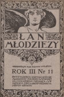 Łan Młodzieży : dwutygodnik kształcącej się młodzieży polskiej. R. 3, 1910, nr 11