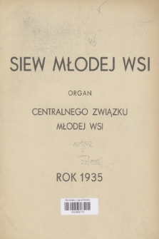 Siew Młodej Wsi : organ Centralnego Związku Młodej Wsi. R. 22, 1935, Spis rzeczy