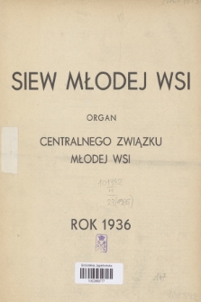 Siew Młodej Wsi : organ Centralnego Związku Młodej Wsi. R. 23, 1936, Spis rzeczy