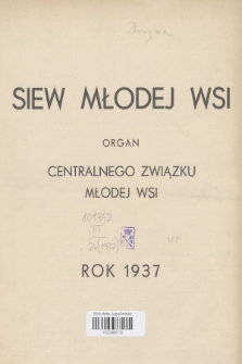 Siew Młodej Wsi : organ Centralnego Związku Młodej Wsi. R. 24, 1937, Spis rzeczy