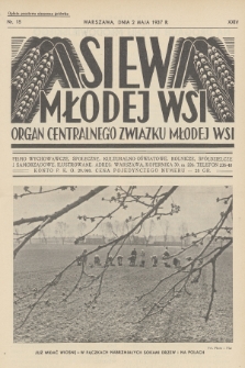 Siew Młodej Wsi : organ Centralnego Związku Młodej Wsi : pismo wychowawcze, społeczne, kulturalno-oświatowe, rolnicze, spółdzielcze i samorządowe, ilustrowane. R. 24, 1937, nr 18