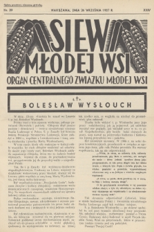 Siew Młodej Wsi : organ Centralnego Związku Młodej Wsi. R. 24, 1937, nr 39