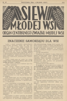 Siew Młodej Wsi : organ Centralnego Związku Młodej Wsi. R. 25, 1938, nr 49