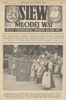 Siew Młodej Wsi : organ Centralnego Związku Młodej Wsi : pismo wychowawcze, społeczne, kulturalno-oświatowe, rolnicze, spółdzielcze i samorządowe, ilustrowane. R. 26, 1939, nr 34