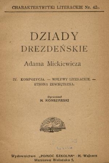 Dziady Drezdeńskie Adama Mickiewicza. T. 4, Kompozycja, wpływy literackie, strona zewnętrzna