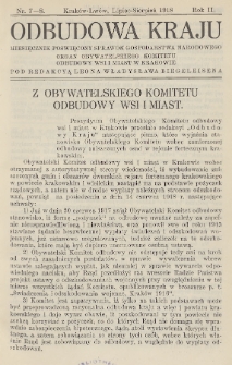 Odbudowa Kraju : miesięcznik poświęcony sprawom gospodarstwa narodowego : organ Obywatelskiego Komitetu Odbudowy Wsi i Miast w Krakowie. 1918, nr 7-8