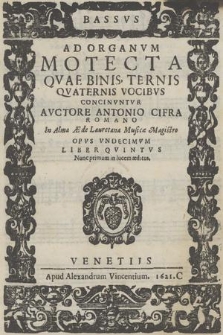 Motecta Quae Binis, Ternis, Qvaternis Vocibus Consinvntvr Vna Cum Basso Ad Organum. Liber Qvintvs. Bassvs