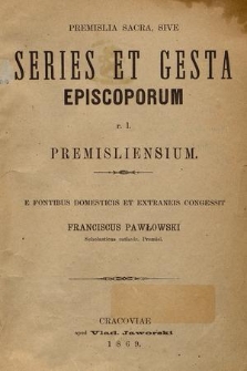 Premislia sacra, sive Series et gesta episcoporum r. l. Premisliensium