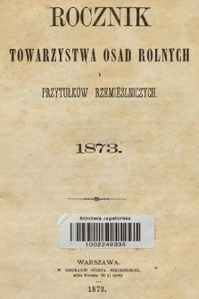 Rocznik Towarzystwa Osad Rolnych i Przytułków Rzemieślniczych. 1873