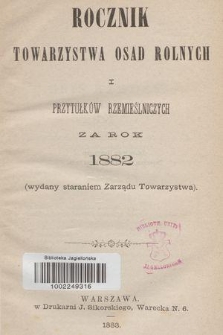 Rocznik Towarzystwa Osad Rolnych i Przytułków Rzemieślniczych za Rok 1882
