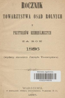 Rocznik Towarzystwa Osad Rolnych i Przytułków Rzemieślniczych za Rok 1886