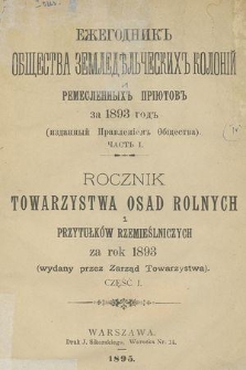 Rocznik Towarzystwa Osad Rolnych i Przytułków Rzemieślniczych za Rok 1893