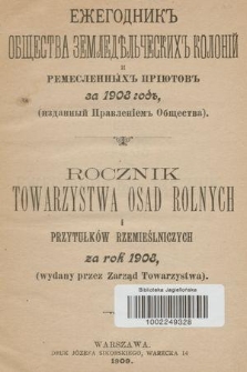 Rocznik Towarzystwa Osad Rolnych i Przytułków Rzemieślniczych za Rok 1908