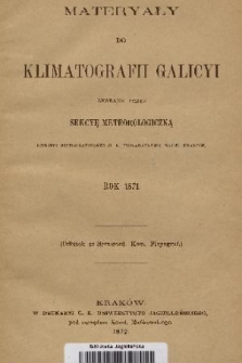 Materyały do Klimatografii Galicyi : zebrane przez Sekcyę Meteorologiczną Komisyi Fizyograficznej C. K. Towarzystwa Nauk. Krakow. 1871