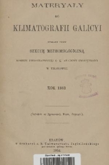 Materyały do Klimatografii Galicyi : zebrane przez Sekcyę Meteorologiczną Komisyi Fizyograficznej C. K. Akademii Umiejętności w Krakowie. 1883