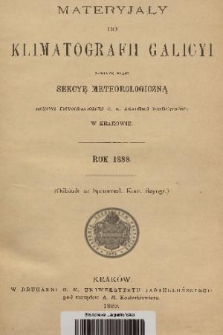 Materyjały do Klimatografii Galicyi : zebrane przez Sekcyę Meteorologiczną Komisyi Fizyograficznej C. K. Akademii Umiejętności w Krakowie. 1888