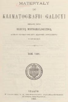 Materyały do Klimatografii Galicyi : zebrane przez Sekcyę Meteorologiczną Komisyi Fizyograficznej Akademii Umiejętności w Krakowie. 1899