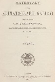 Materyały do Klimatografii Galicyi : zebrane przez Sekcyę Meteorologiczną Komisyi Fizyograficznej Akademii Umiejętności w Krakowie. 1900