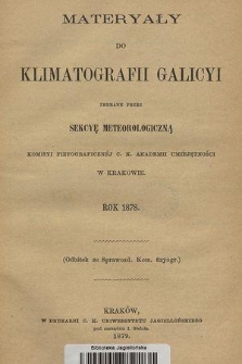 Materyały do Klimatografii Galicyi : zebrane przez Sekcyę Meteorologiczną Komisyi Fizyograficznej C. K. Akademii Umiejętności w Krakowie, 1878