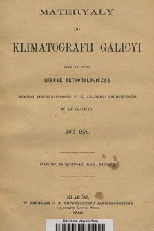 Materyały do Klimatografii Galicyi : zebrane przez Sekcyę Meteorologiczną Komisyi Fizyograficznej C. K. Akademii Umiejętności w Krakowie. 1879