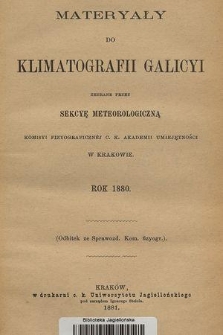 Materyały do Klimatografii Galicyi : zebrane przez Sekcyę Meteorologiczną Komisyi Fizyograficznej C. K. Akademii Umiejętności w Krakowie. 1880