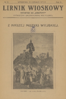 Lirnik Wioskowy : dodatek do „Drużyny” poświęcony umuzykalnieniu wsi polskiej. R. 3, 1925, nr 12