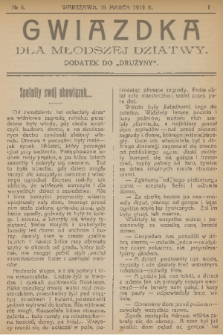 Gwiazdka dla Młodszej Dziatwy : dodatek do „Drużyny”. 1919, nr 6