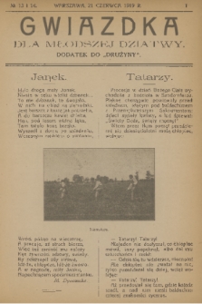 Gwiazdka dla Młodszej Dziatwy : dodatek do „Drużyny”. 1919, nr 13 i 14