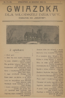 Gwiazdka dla Młodszej Dziatwy : dodatek do „Drużyny”. 1919, nr 17 i 18