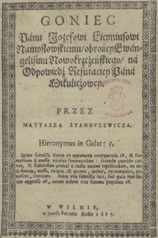 Goniec Pánu Jozefowi Licyniusowi Namysłowskiemu (obrońcy Ewangelismu Nowokrzczeńskiego) na Odpowiedź Refutaciey Páná Mikuliczowey