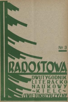 Radostowa : dwutygodnik literacko-naukowy poświęcony życiu kulturalnemu Kielc i Świętokrzysczyzny : organ stowarzyszeń i związków kulturalnych, naukowych, oświatowych i społecznych. R. 1, 1936, nr 3