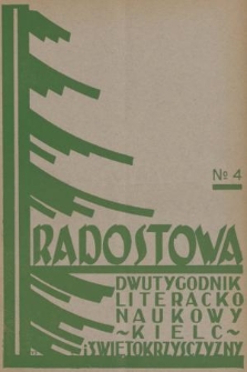 Radostowa : dwutygodnik literacko-naukowy poświęcony życiu kulturalnemu Kielc i Świętokrzysczyzny : organ stowarzyszeń i związków kulturalnych, naukowych, oświatowych i społecznych. R. 1, 1936, nr 4