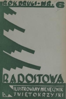Radostowa : ilustrowany miesięcznik świętokrzyski : literatura - historia regionu - kultura. R. 2, 1937, nr 6