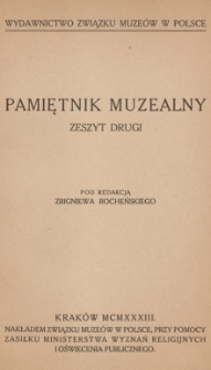Pamiętnik Muzealny : wydawnictwo Związku Muzeów w Polsce. 1933, z. 2