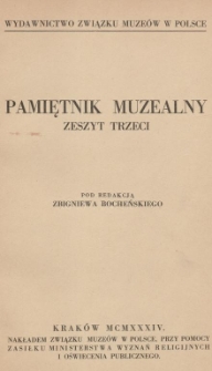 Pamiętnik Muzealny : wydawnictwo Związku Muzeów w Polsce. 1934, z. 3