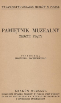 Pamiętnik Muzealny : wydawnictwo Związku Muzeów w Polsce. 1935, z. 5
