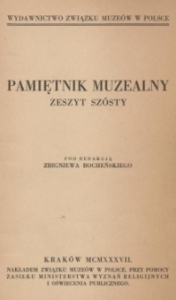Pamiętnik Muzealny : wydawnictwo Związku Muzeów w Polsce. 1937, z. 6