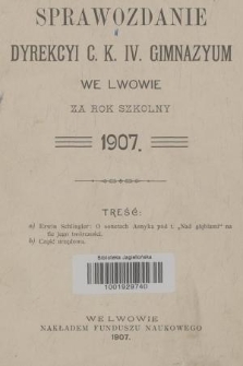 Sprawozdanie Dyrekcyi c. k. IV. Gimnazyum we Lwowie za Rok Szkolny 1907