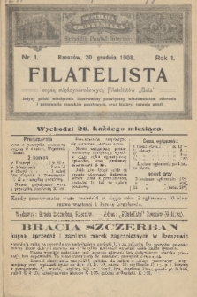 Filatelista : organ międzynarodowych filatelistów „Unia” : jedyny polski miesięcznik illustrowany, poświęcony wiadomościom zbierania i poznawania znaczków pocztowych, oraz historyi i rozwoju poczt. R. 1, 1908, nr 1