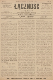 Łączność : dawniej „Grzmot”: organ Stronnictwa Katolicko-Narodowego oraz Związku Krajowego Katolicko-Robotniczych Stowarzyszeń. R. 1, 1899, nr 2