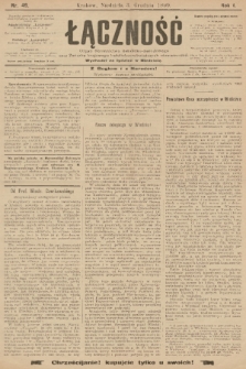 Łączność : organ Stronnictwa Katolicko-Narodowego oraz Związku Krajowego Katolicko-Robotniczych Stowarzyszeń. R. 1, 1899, nr 49