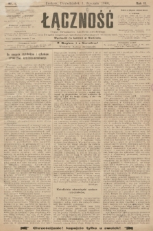 Łączność : organ Stronnictwa Katolicko-Narodowego oraz Związku Krajowego Katolicko-Robotniczych Stowarzyszeń. R. 2, 1900, nr 1