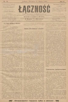 Łączność : organ Stronnictwa Katolicko-Narodowego oraz Związku Krajowego Katolicko-Robotniczych Stowarzyszeń. R. 2, 1900, nr 13