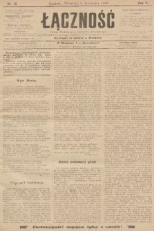 Łączność : organ Stronnictwa Katolicko-Narodowego oraz Związku Krajowego Katolicko-Robotniczych Stowarzyszeń. R. 2, 1900, nr 15