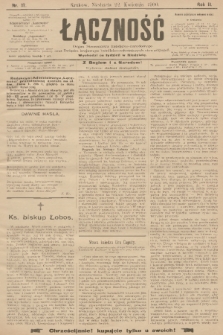 Łączność : organ Stronnictwa Katolicko-Narodowego oraz Związku Krajowego Katolicko-Robotniczych Stowarzyszeń. R. 2, 1900, nr 17