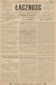 Łączność : organ Stronnictwa Katolicko-Narodowego oraz Związku Krajowego Katolicko-Robotniczych Stowarzyszeń. R. 2, 1900, nr 22