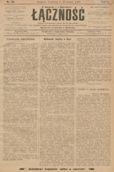Łączność : organ Stronnictwa Katolicko-Narodowego oraz Związku Krajowego Katolicko-Robotniczych Stowarzyszeń. R. 2, 1900, nr 36