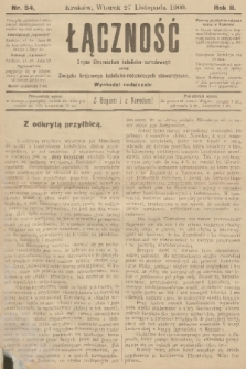 Łączność : organ Stronnictwa Katolicko-Narodowego oraz Związku Krajowego Katolicko-Robotniczych Stowarzyszeń. R. 2, 1900, nr 54