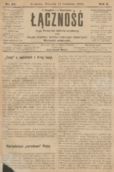 Łączność : organ Stronnictwa Katolicko-Narodowego oraz Związku Krajowego Katolicko-Robotniczych Stowarzyszeń. R. 2, 1900, nr 65